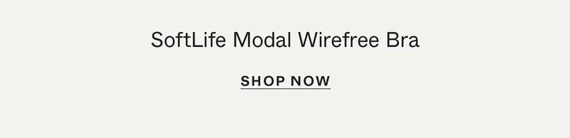 SoftLife Modal Wirefree Bra. SHOP NOW