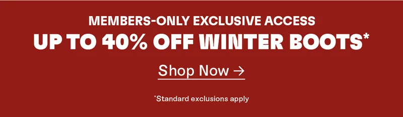 Members-only exclusive access. Up to 40% off Winter Boots. Shop now