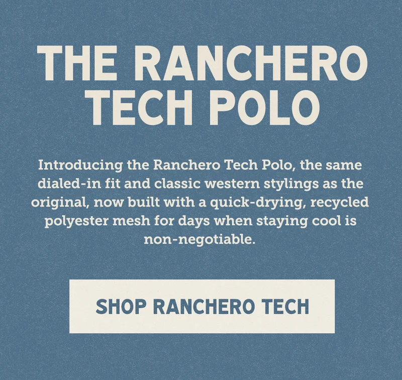 Introducing the Ranchero Tech Polo, the same dialed-in fit and classic western stylings as the original, now built with a quick-drying, recycled polyester mesh for days when staying cool is non-negotiable.