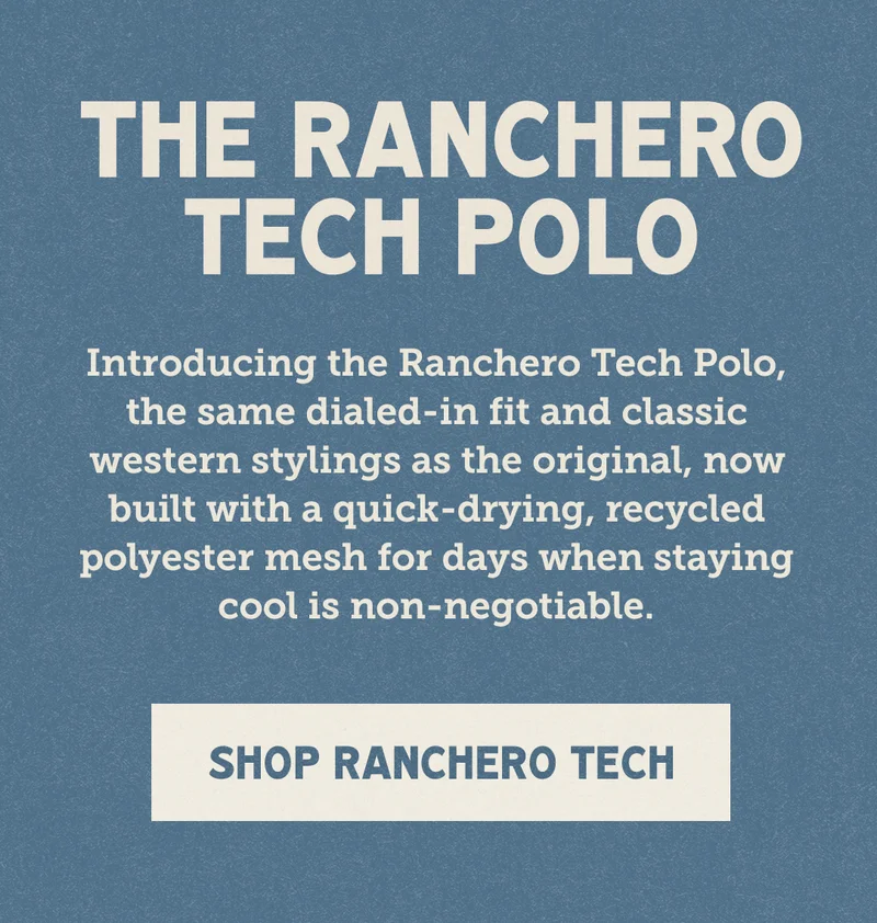 Introducing the Ranchero Tech Polo, the same dialed-in fit and classic western stylings as the original, now built with a quick-drying, recycled polyester mesh for days when staying cool is non-negotiable.