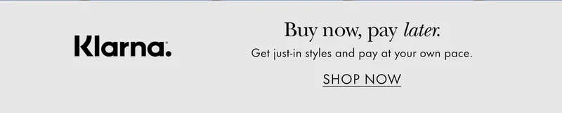 Klarna. Buy now, pay later. Get just-in styles and pay at your own pace.