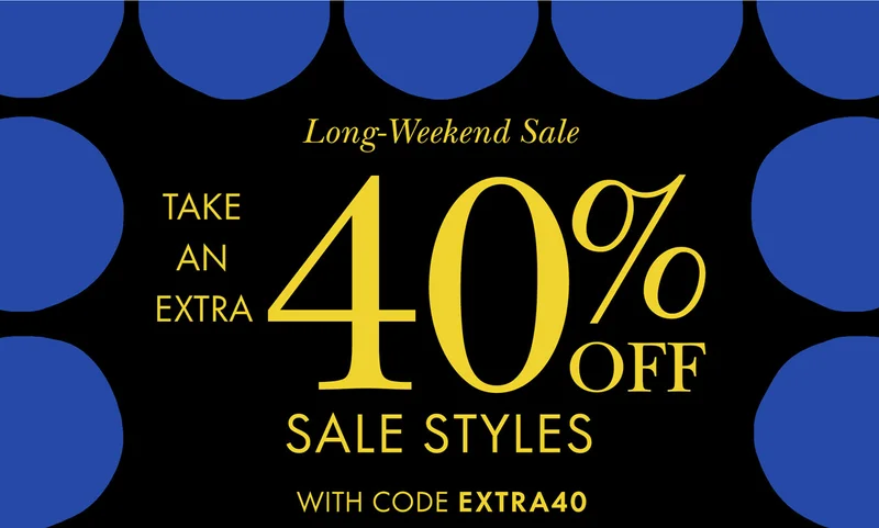 TAKE AN EXTRA 40% OFF SALE STYLES