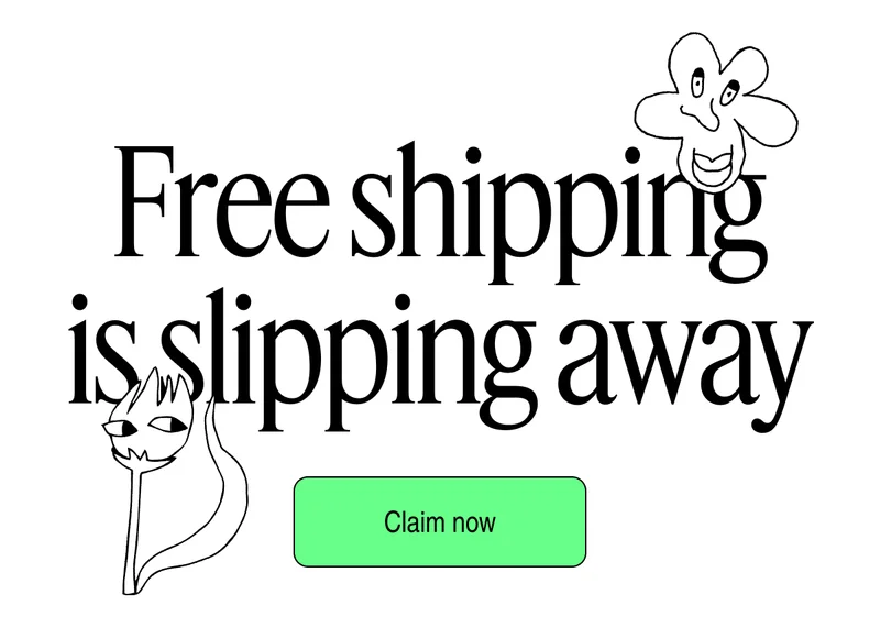 Free shipping is slipping away | Claim now