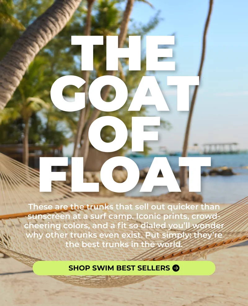 THE GOAT OF FLOAT: Shop Our Best Selling Swim Trunks