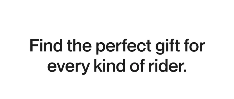 Text reading “Find the perfect gift for every kind of rider.”