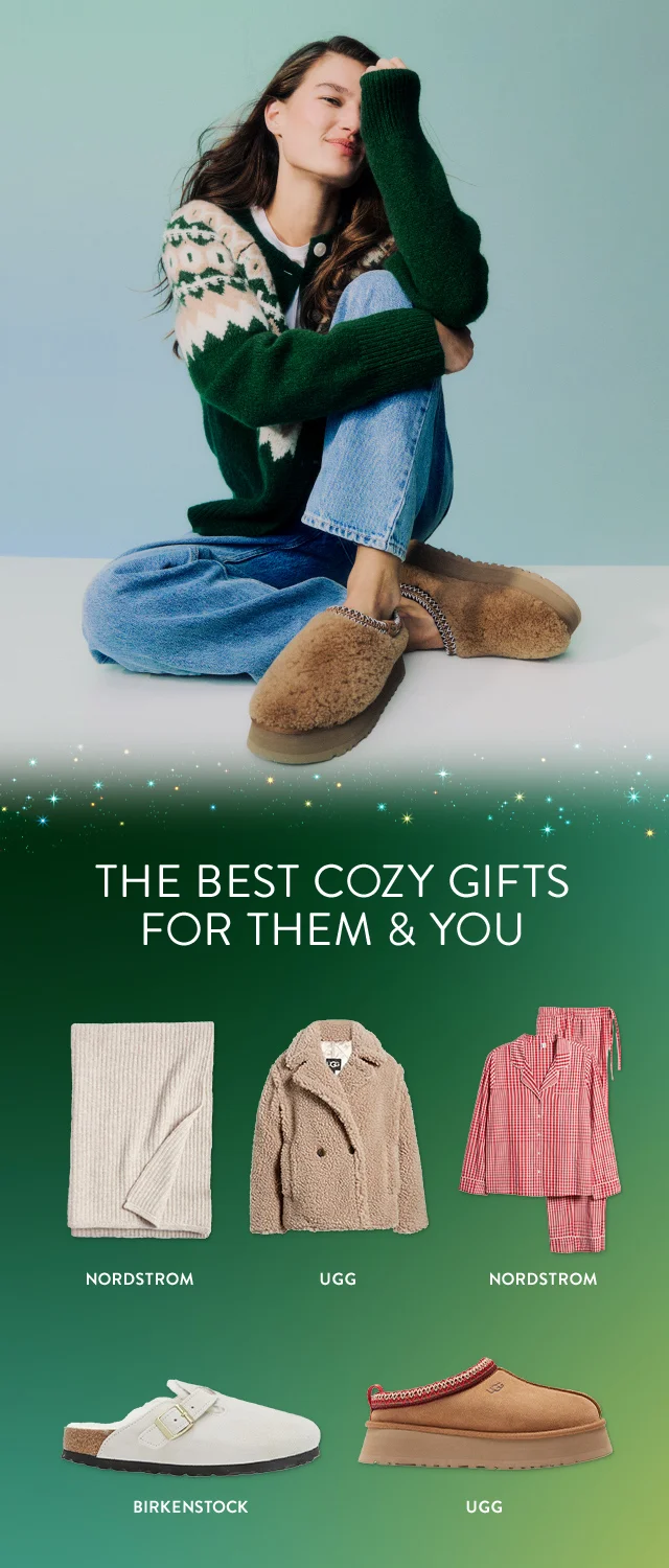 The best gifts for them and you. Woman wearing a Fair Isle cardigan, jeans and UGG slippers; a Nordstrom blanket and pajamas, UGG faux-fur jacket and slippers, and Burkenstock slides.