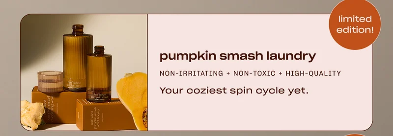 New pumpkin smash laundry: non-irritating + non-toxic + high-quality. Clean clothes have never smelled so delicious.