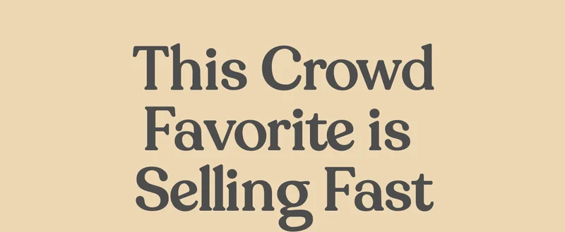 This Crowd Favorite is Selling Fast