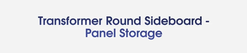 Transformer Round Sideboard - Panel Storage