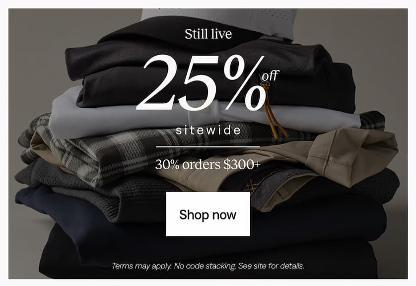 Still live: 25% off sitewide, 30% off orders $300+. Shop now