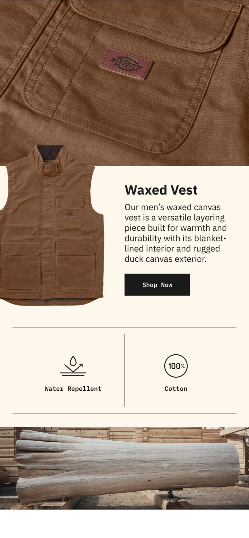 Waxed Canvas Vest. Our men's waxed canvas vest is a versatile layering piece built for warmth and durability with its blanket-lined interior and rugged duck canvas exterior. Shop Now. Water Repellent. 100% Cotton.