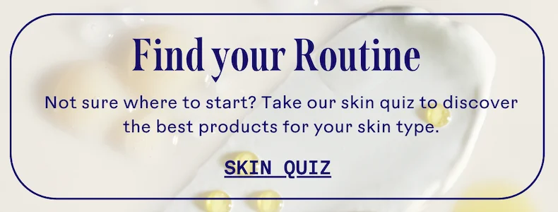 Find your routine. Skin quiz.