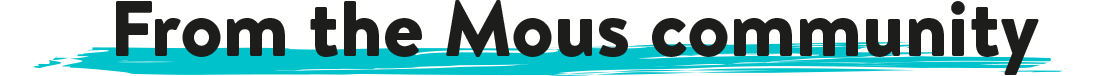 From the Mous community
