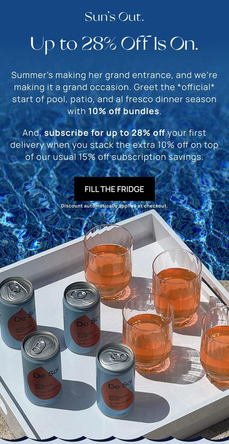 Sun's Out. Up to 28% Off Is On. | Summer's making her grand entrance, and we're making it a grand occasion. Greet the *official* start of pool, patio, and al fresco dinner season with 10% off bundles.  And, subscribe for up to 28% off your first delivery when you stack the extra 10% off on top of our usual 15% off subscription savings.