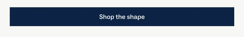 Shop the shape