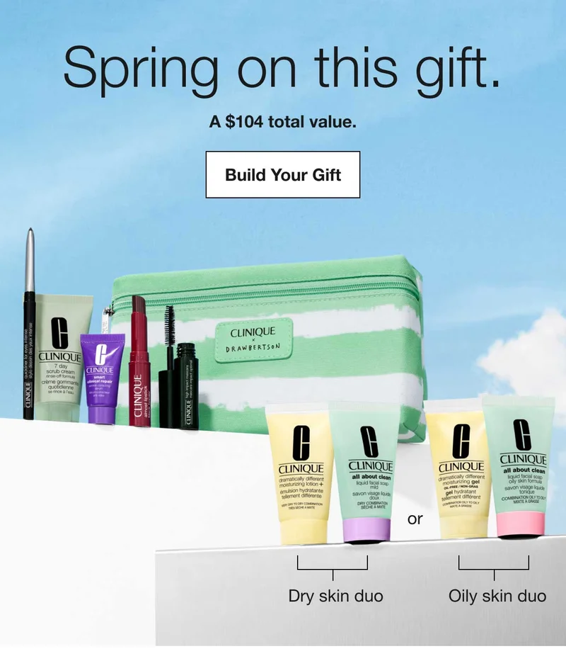 Spring on this gift. | A $104 total value. | Build Your Gift | Dry skin duo or Oily skin duo