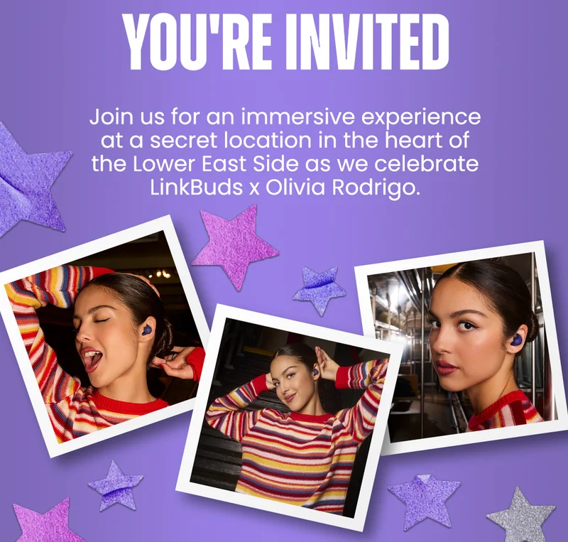 You're invited | Join us for an immersive experience at a secret location in the heart of the Lower East Side as we celebrate LinkBuds x Olivia Rodrigo.