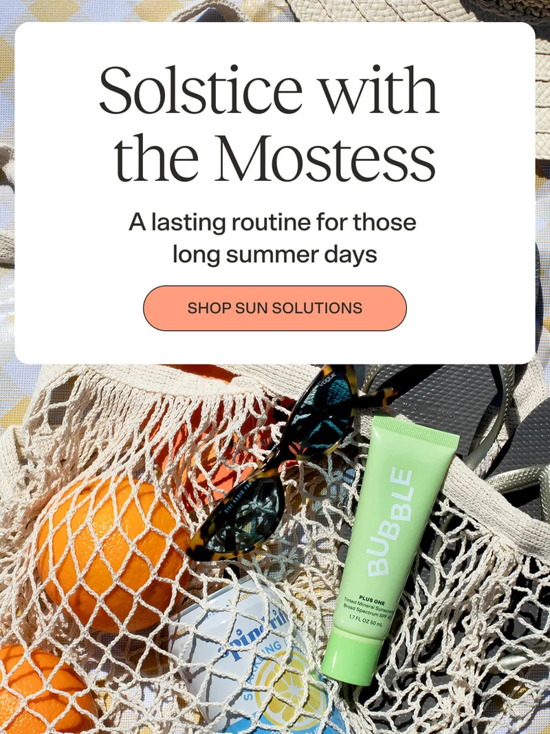 Solstice with the Mostess. A lasting routine for those long summer days