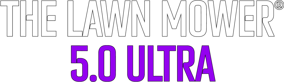 The Lawn Mower® 5.0 Ultra