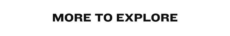 More To Explore