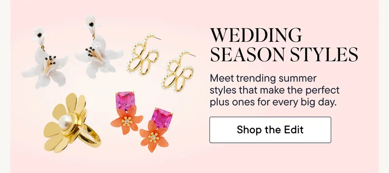 Wedding Season Styles! Meet trending summer styles that make the perfect plus ones for every big day. Shop the Edit