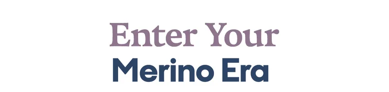 Enter Your Merino Era