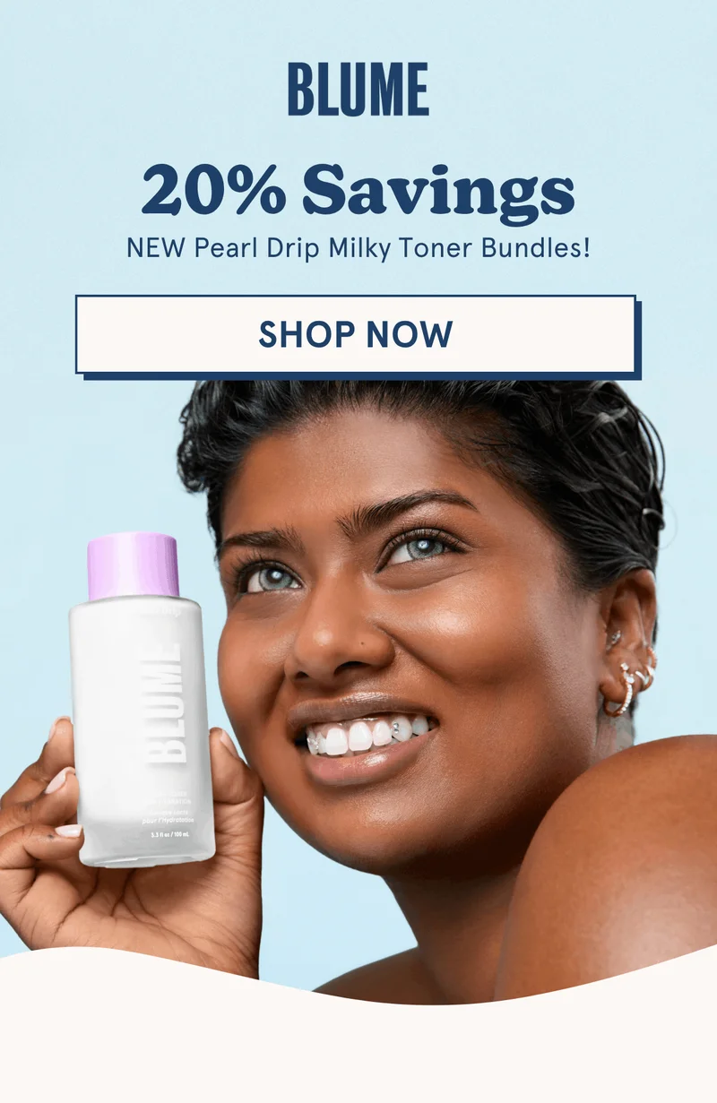 BLUME: 20% Savings | NEW Pearl Drip Milky Toner Bundles! [SHOP NOW]