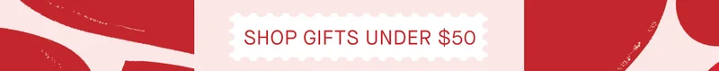 SHOP GIFT UNDER $50