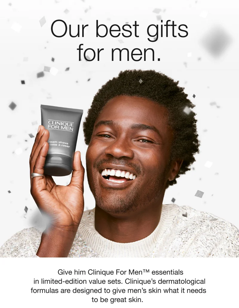 Our best gifts for men. | Give him Clinique For Men™ essentials in limited-edition value sets. Clinique's dermatological formulas are designed to give men's skin what it needs to be great skin.