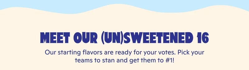 Meet our (un)sweetened 16