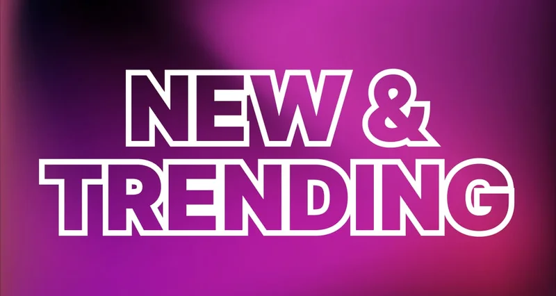 New & Trending