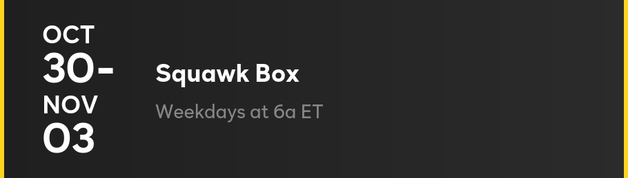 Squawk Box - Weekdays at 6a ET