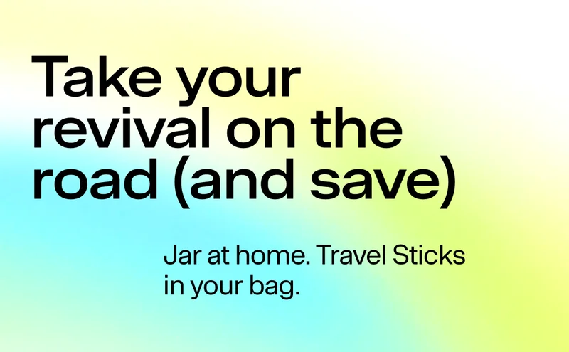 Take your  revival on the  road (and save) Jar at home. Travel Sticks in your bag.