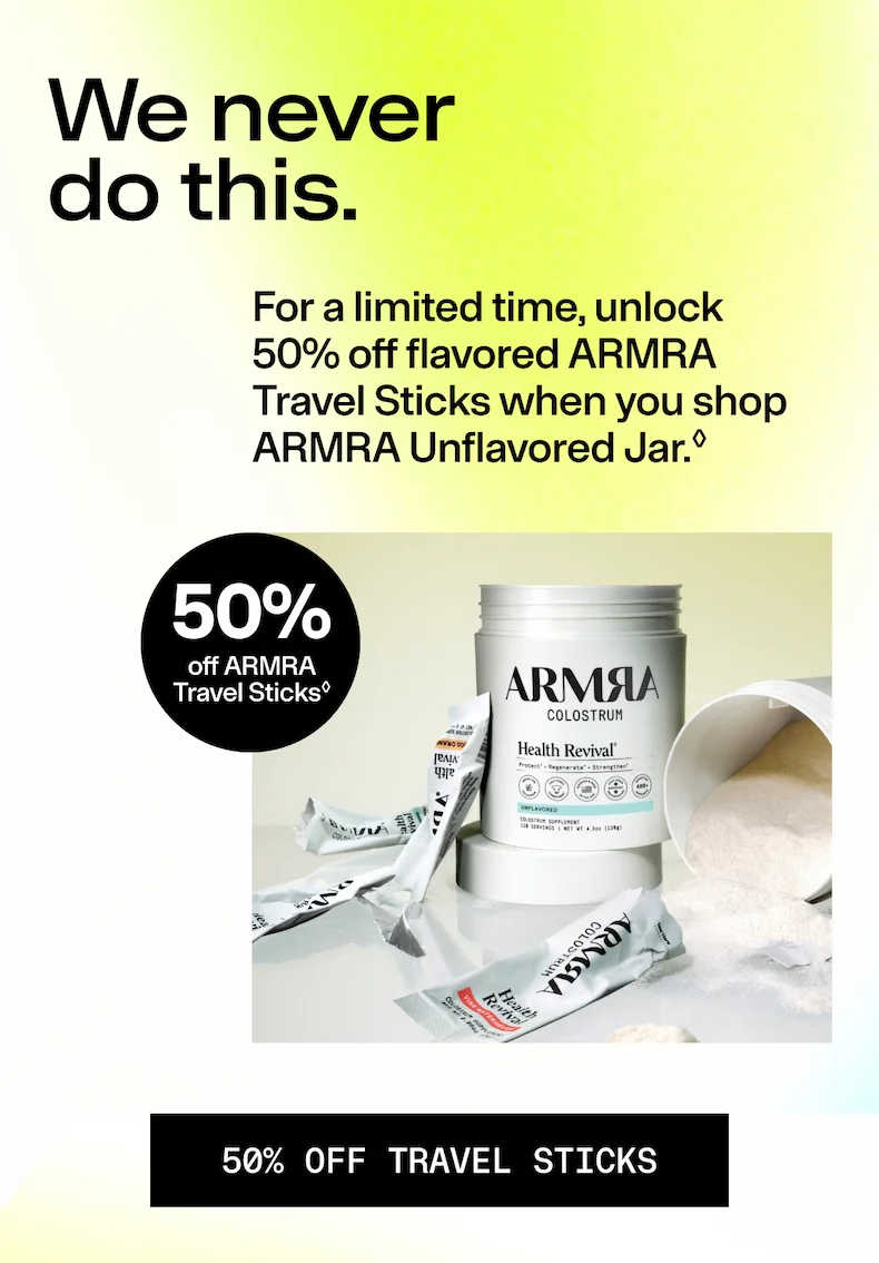 We never  do this. For a limited time, unlock 50% off flavored ARMRA Travel Sticks when you shop ARMRA Unflavored Jar.