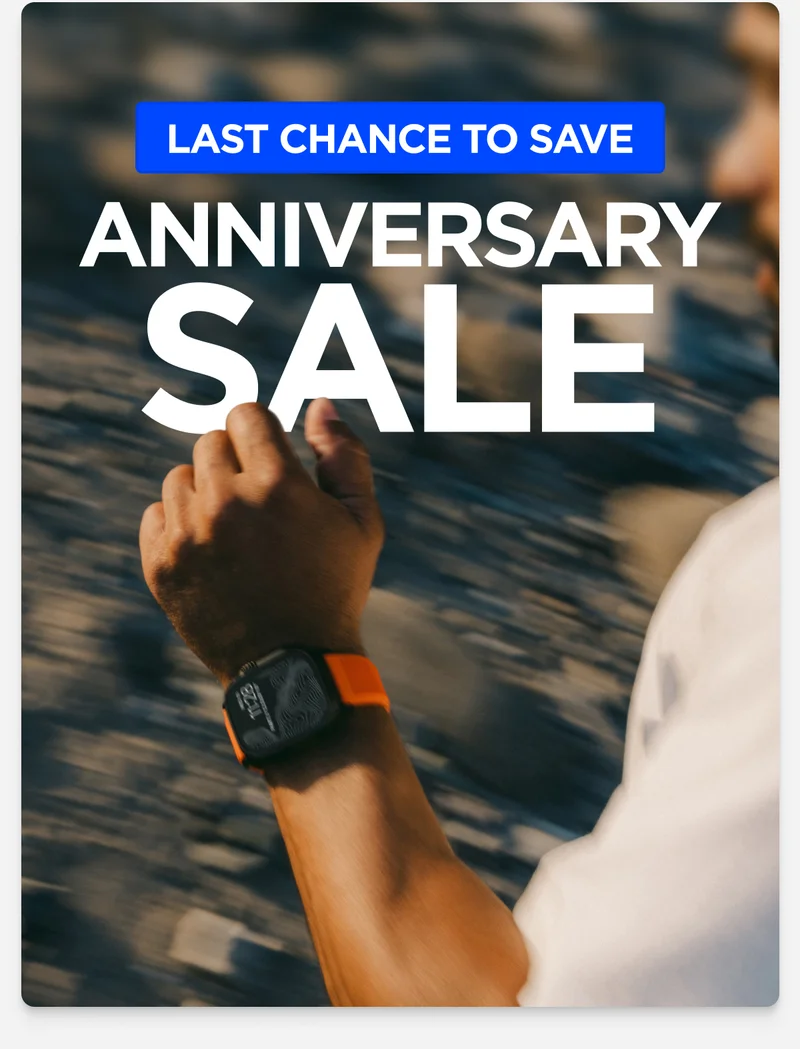 Last Chance to Save. Anniversary Sale. Don't Miss Out.