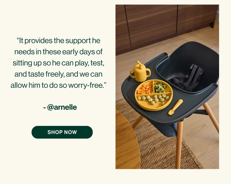 “It provides the support he needs in these early days of sitting up so he can play, test, and taste freely, and we can allow him to do so worry-free.” - @Arnelle Shop Now