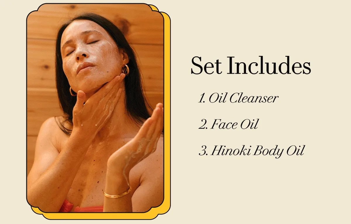 Set Includes:  ✅ Oil Cleanser ✅ Face Oil ✅ Hinoki Body Oil
