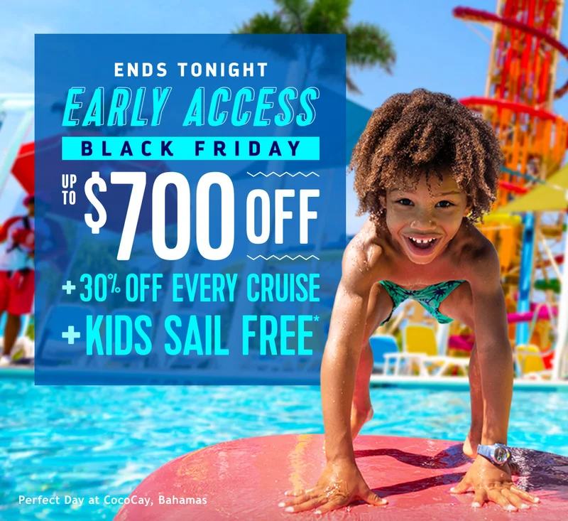 ENDS TONIGHT - UP TO $700 OFF + 30% OFF EVERY CRUISE + KIDS SAIL FREE