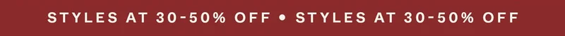 Styles at 30-50% Off