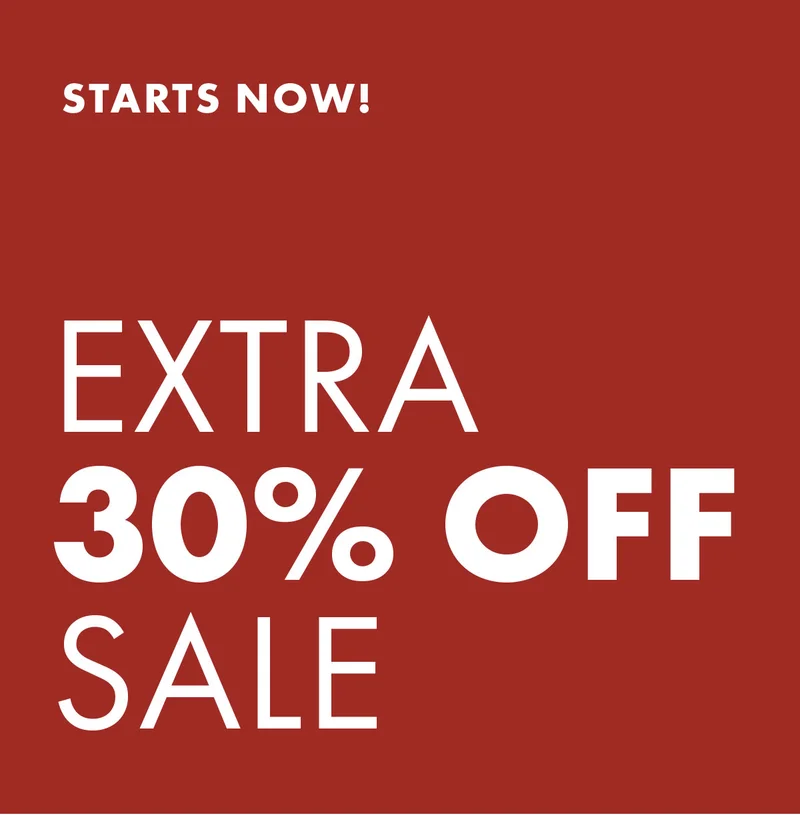 Starts now! Extra 30% off sale