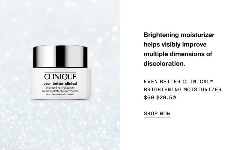 Brightening moisturizer helps visibly improve multiple dimensions of discoloration. Even Better Clinical™ Brightening Moisturizer $29.50 SHOP NOW