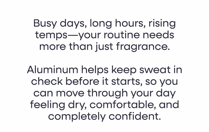 Aluminum Helps keep sweat in check