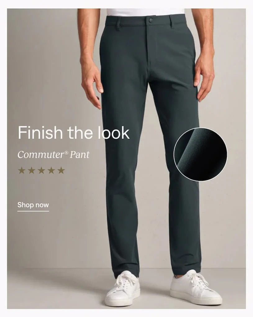 Finish the look: Commuter® Pant
