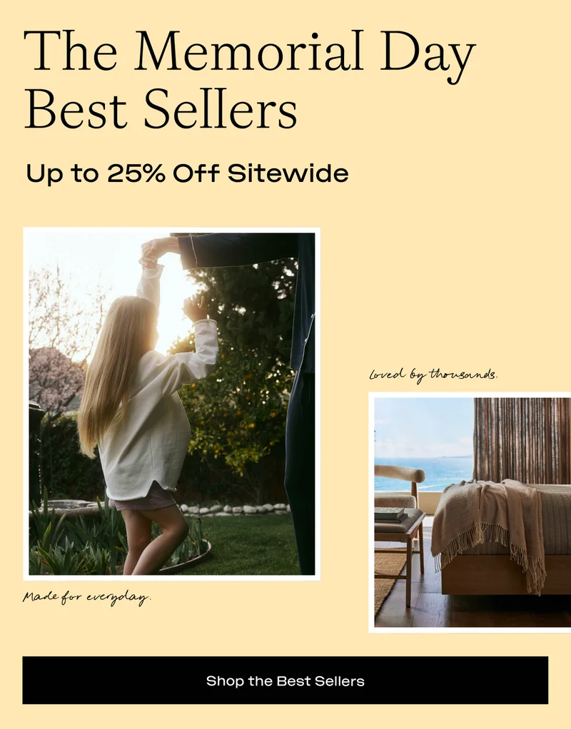 Shop up to 25% off during the Memorial Day Sale - Shop Best Sellers