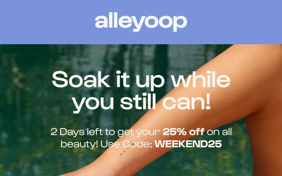 Soak it up while you still can! 2 Days left to get your 25% off on all beauty! Use Code: WEEKEND25