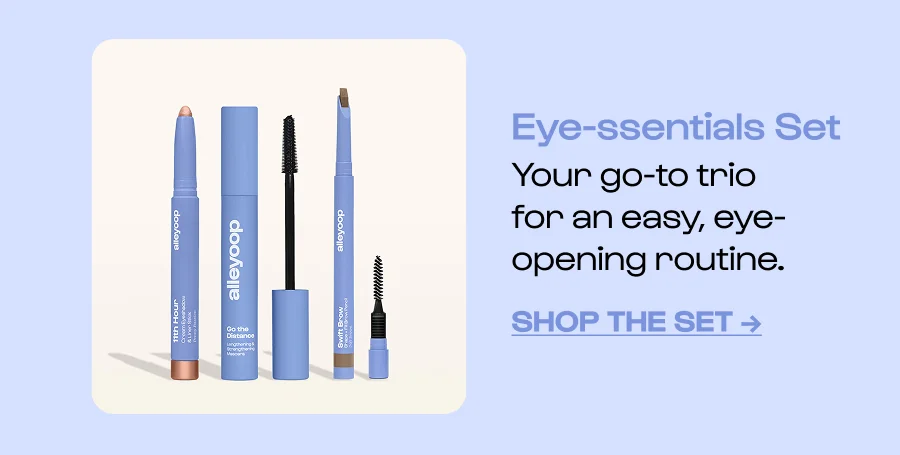Eye-ssentials Set Your go-to trio for an easy, eye-opening routine. Click to Shop the set →