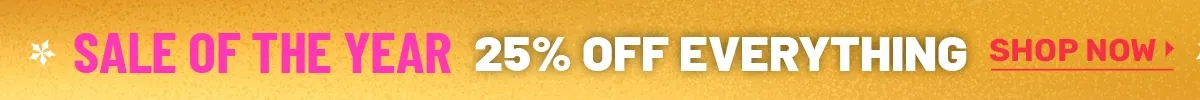 25% off everything!!