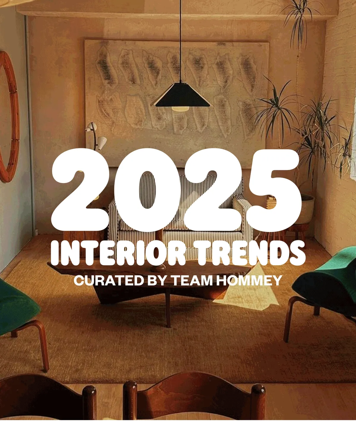 2025 INTERIOR TRENDS