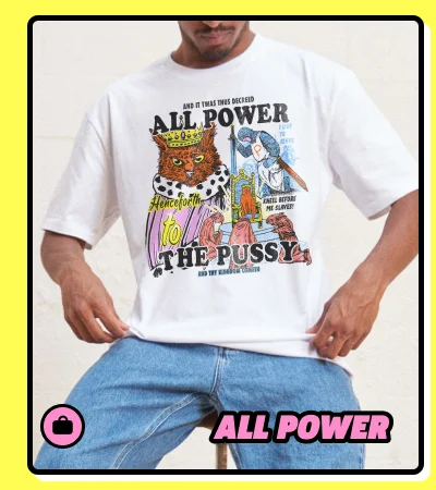 All Power To The Pussy T-shirt