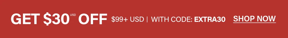 Get $30 USD OFF orders $99+ with promo code EXTRA30. Shop now for limited-time discounts and savings!